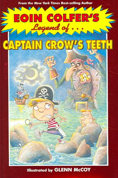 Eoin Colfer's Legend of Captain Crow's teeth / by Eoin Colfer ; illustrated by Glenn McCoy.