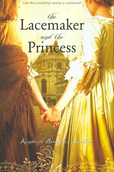 The lacemaker and the princess / Kimberly Brubaker Bradley.