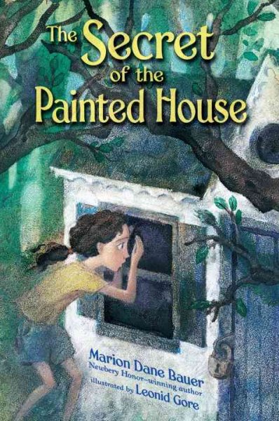 The secret of the painted house / by Marion Dane Bauer ; illustrated by Leonid Gore.