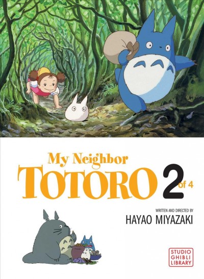 My neighbor Totoro, volume 2 of 4 / written and directed by Hayao Miyazaki.