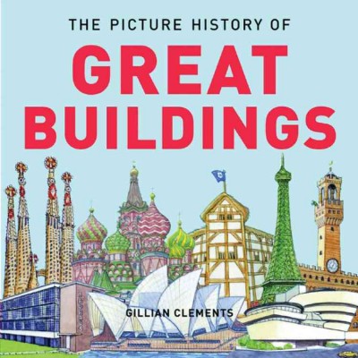 A picture history of great buildings /  Gillian Clements.