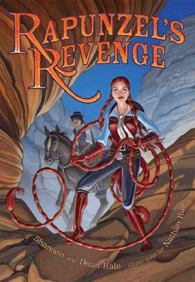 Rapunzel's revenge / Shannon Hale and Dean Hale ; illustrated by Nathan Hale.