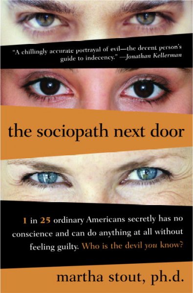 The sociopath next door : the ruthless versus the rest of us / Martha Stout.