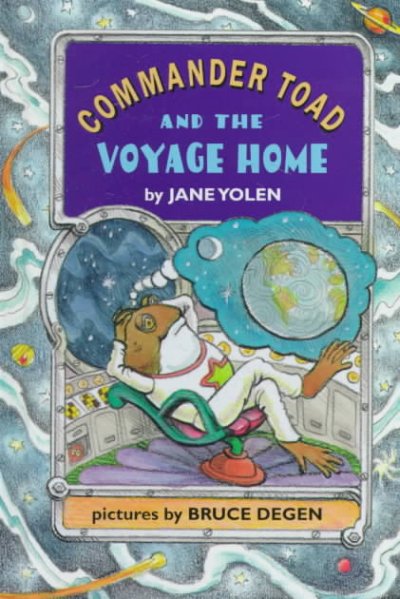 Commander Toad and the voyage home / by Jane Yolen ; pictures by Bruce Degen.
