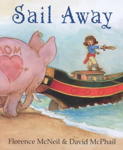 Sail away / Florence McNeil and David McPhail.