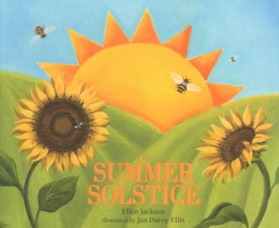 The summer solstice / Ellen Jackson ; illustrated by Jan Davey Ellis.