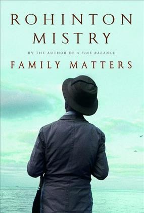 Family matters / Rohinton Mistry.