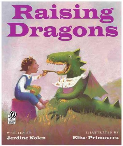 Raising dragons / Jerdine Nolen ; illustrated by Elise Primavera.