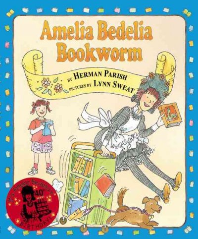 Amelia Bedelia, bookworm / Herman Parish ; pictures by Lynn Sweat.