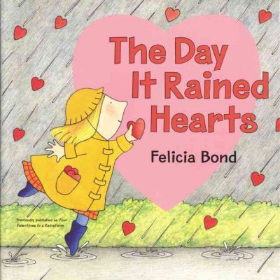 The day it rained hearts / Felicia Bond.