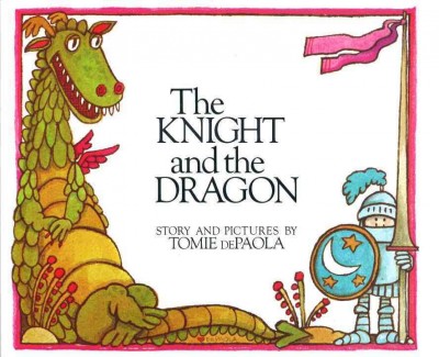 The knight and the dragon / story and pictures by Tomie de Paola.