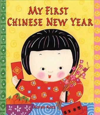 My first Chinese New Year / Karen Katz.