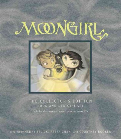 Moongirl / Henry Selick ; illustrated by Peter Chan ; colorized by Courtney Booker.