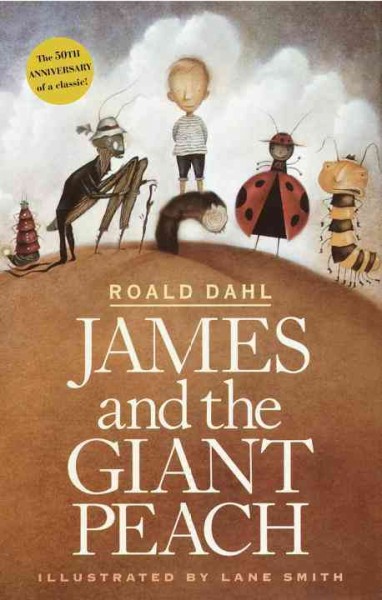 James and the giant peach : a children's story / Roald Dahl ; illustrated by Lane Smith.