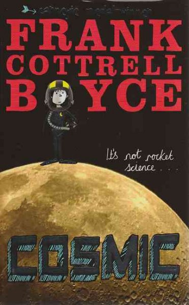 Cosmic / by Frank Cottrell Boyce.
