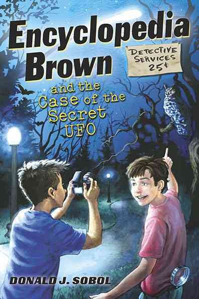 Encyclopedia Brown and the case of the secret UFOs / Donald J. Sobol ; illustrated by James Bernardin. --.