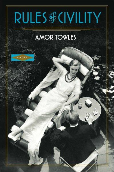 Rules of civility : a novel / Amor Towles.