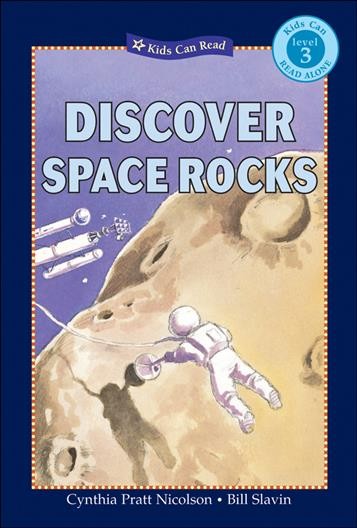 Discover space rocks / written by Cynthia Pratt Nicolson ; illustrated by Bill Slavin.
