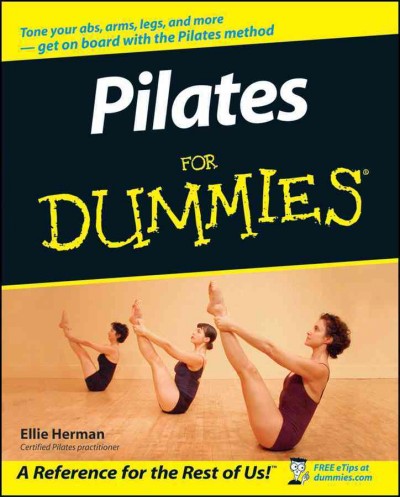 Pilates for dummies / by Ellie Herman.