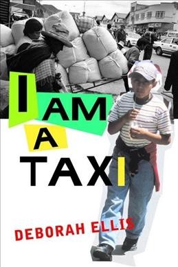 I am a taxi / Deborah Ellis.