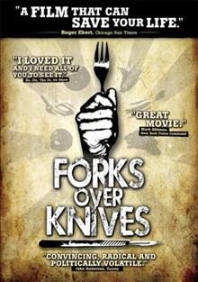 Forks over knives [videorecording] / Monica Beach Media presents ; producer, John Corry ; written and directed by Lee Fulkerson.