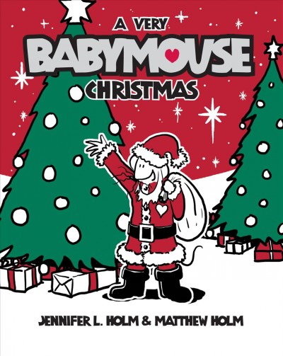 A very Babymouse Christmas / by Jennifer L. Holm & Matthew Holm. 