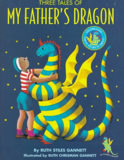 Three tales of my father's dragon / by Ruth Stiles Gannett ; illustrated by Ruth Chrisman Gannett.