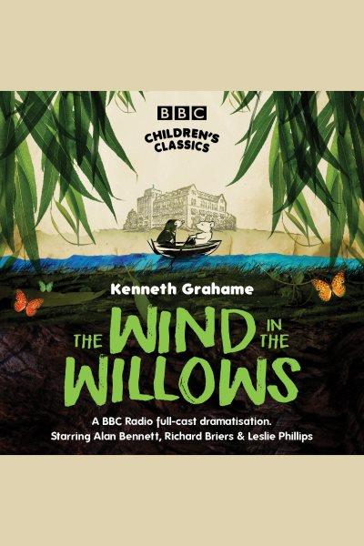The wind in the willows [electronic resource] / Kenneth Grahame.