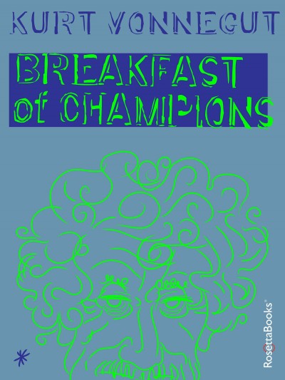 Breakfast of champions [electronic resource] / adapted by Robert Egan, from the novel by Kurt Vonnegut, Jr.