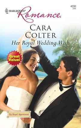 Her royal wedding wish [electronic resource] / Cara Colter.