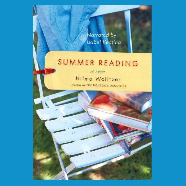 Summer reading [electronic resource] / Hilma Wolitzer.