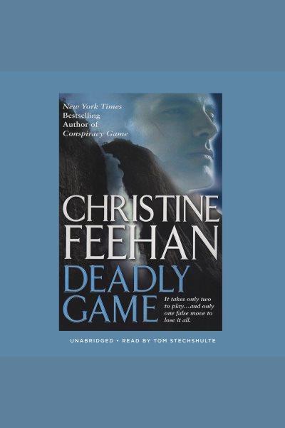 Deadly game [electronic resource] / Christine Feehan.
