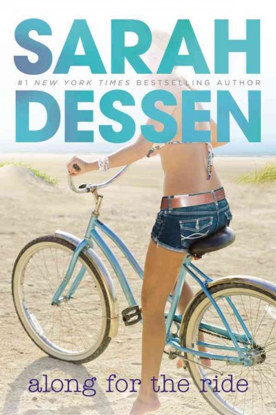 Along for the ride [electronic resource] : a novel / by Sarah Dessen.