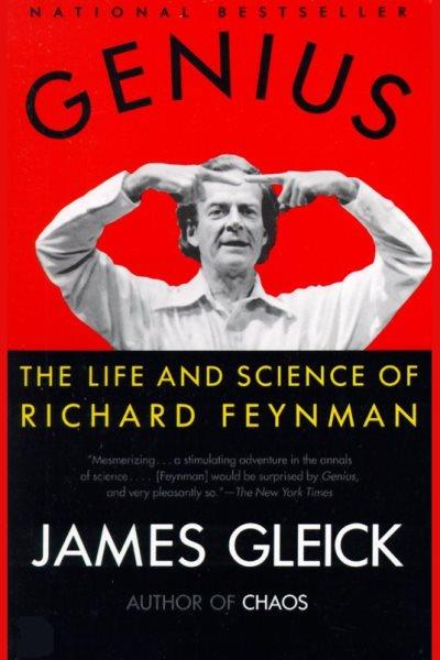 Genius [electronic resource] : the life and science of Richard Feynman / James Gleick.