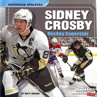 Sidney Crosby : hockey superstar / by Matt Doeden.