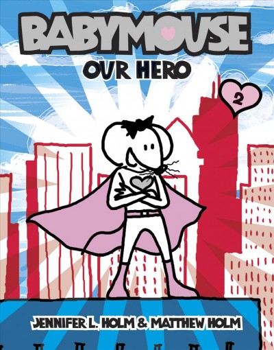 Our hero (Book #2) [Paperback] / by Jennifer L. Holm & Matthew Holm.
