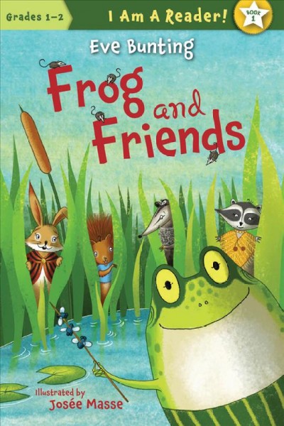 Frog and friends / written by Eve Bunting ; illustrated by Josée Masse.