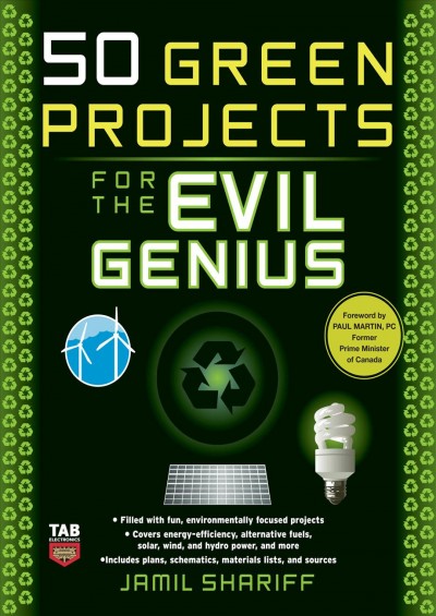 50 green projects for the evil genius [electronic resource] / Jamil Shariff.