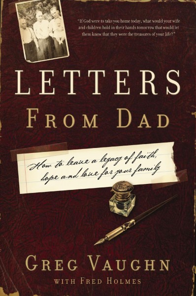 Letters from dad [electronic resource] / Greg Vaughn, with Fred Holmes.