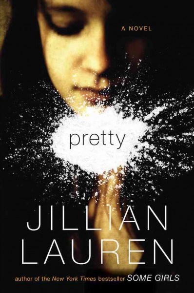 Pretty [electronic resource] : a novel / Jillian Lauren.
