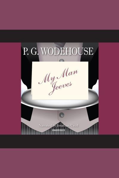 My man Jeeves [electronic resource] / P.G. Wodehouse.