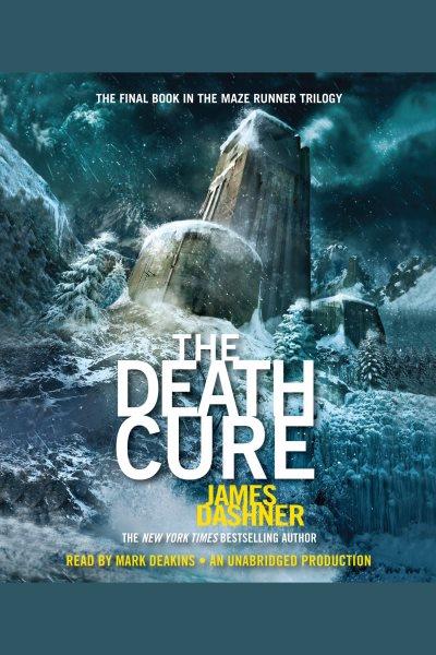 The death cure [electronic resource] / James Dashner.