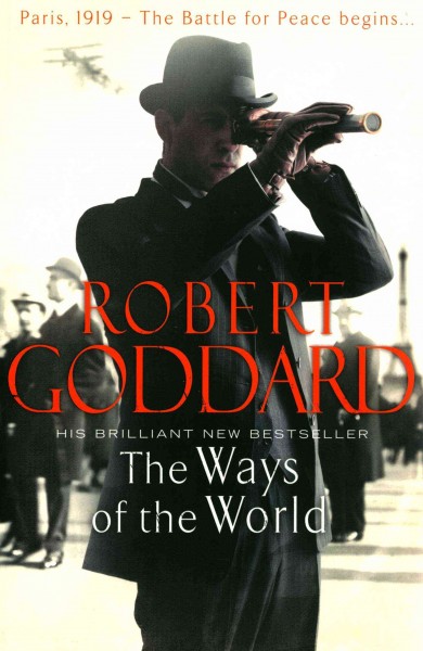 The ways of the world / Robert Goddard.