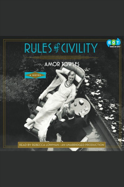 Rules of civility [electronic resource] : [a novel] / Amor Towles.