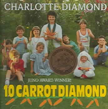 10 carrot diamond [sound recording] / Charlotte Diamond.