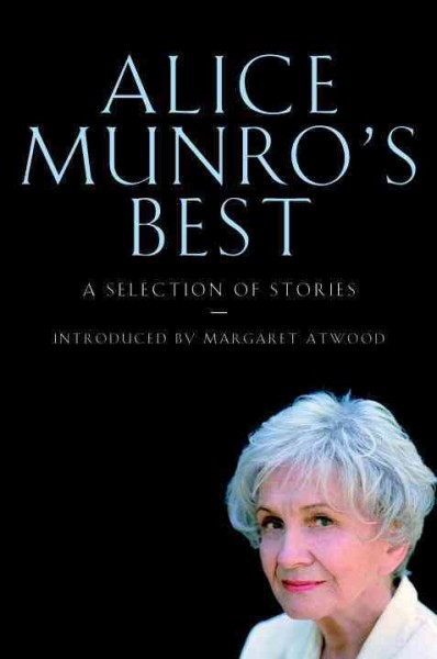 Alice Munro's best [electronic resource] : selected stories / with an introduction by Margaret Atwood.