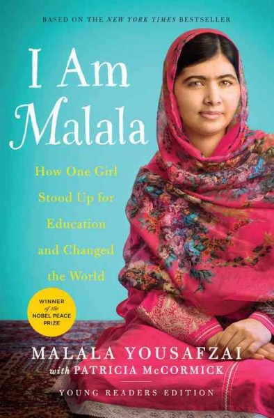 I am Malala : how one girl stood up for education and changed the world / Malala Yousafzai with Patricia McCormick.