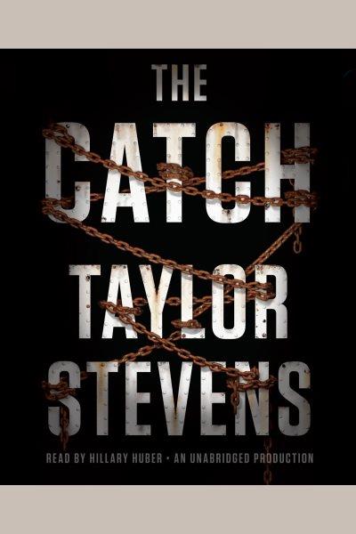 The catch / Taylor Stevens.