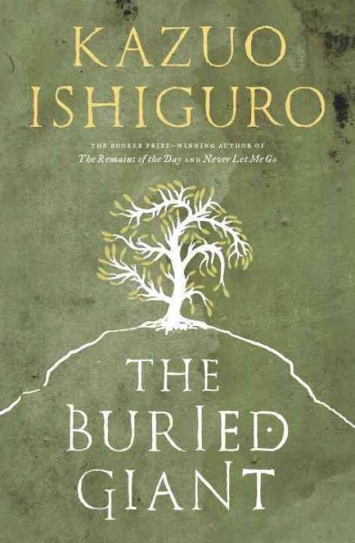 The buried giant / Kazuo Ishiguro.
