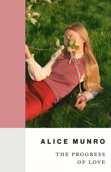 The progress of love [electronic resource] / Alice Munro.